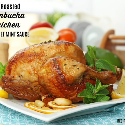 Slow Roasted Kombucha Chicken With Sweet Mint Sauce